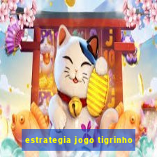 estrategia jogo tigrinho